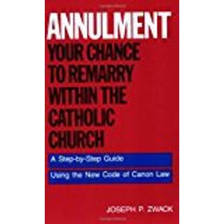 Annulment: Your Chance to Remarry Within the Catholic Church