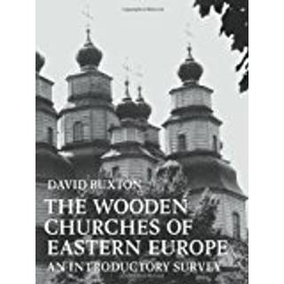The Wooden Churches of Eastern Europe