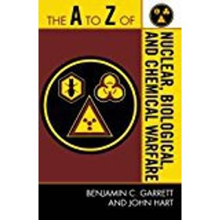 The A to Z of Nuclear, Biological and Chemical Warfare