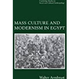 Mass Culture and Modernism in Egypt