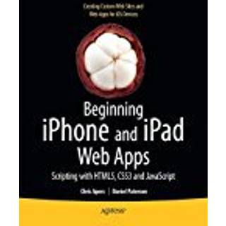 Beginning iPhone and iPad Web Apps (4, 2010) | Daniel Paterson,Chris Apers