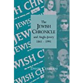 The Jewish Chronicle and Anglo-Jewry, 1841–1991