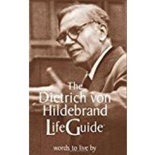 The Dietrich von Hildebrand LifeGuide