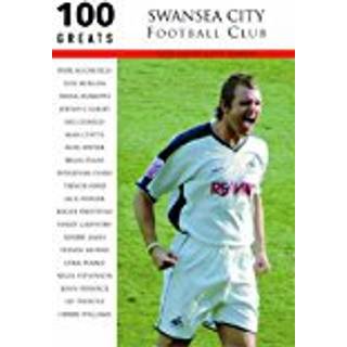 Swansea City Football Club: 100 Greats