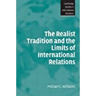 The Realist Tradition and the Limits of International Relations