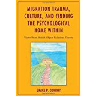 Migration Trauma, Culture, and Finding the Psychological Home Within
