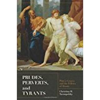 Prudes, Perverts, and Tyrants