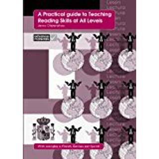 A Practical Guide to Teaching Reading Skills at All Levels Teacher's Book