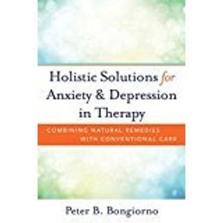 Holistic Solutions for Anxiety & Depression in Therapy