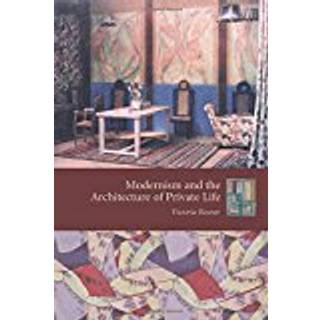 Modernism and the Architecture of Private Life