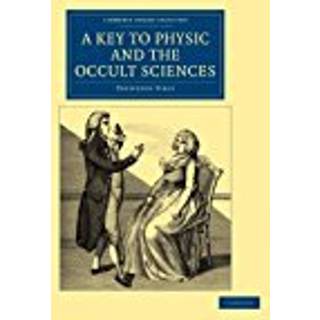 A Key to Physic, and the Occult Sciences