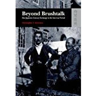 Beyond Brushtalk - Sino-Japanese Literary Exchange in the Interwar Period