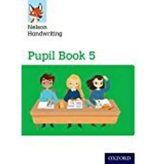 Nelson Handwriting: Year 5/Primary 6: Pupil Book 5