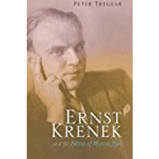 Ernst Krenek and the Politics of Musical Style