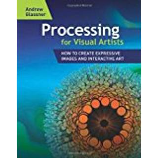 Processing for Visual Artists (4, 2010) | Andrew Glassner