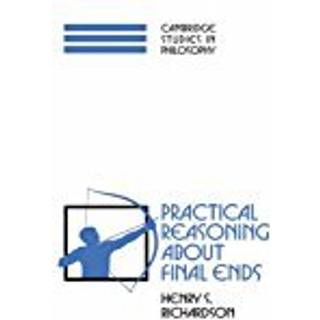 Practical Reasoning about Final Ends