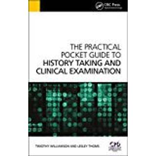 The Practical Pocket Guide to History Taking and Clinical Examination