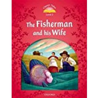 Classic Tales Second Edition: Level 2: The Fisherman and His Wife