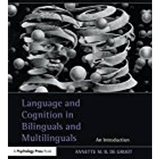 Language and Cognition in Bilinguals and Multilinguals