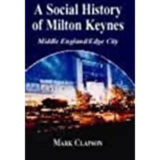 A Social History of Milton Keynes