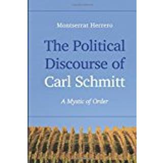 The Political Discourse of Carl Schmitt