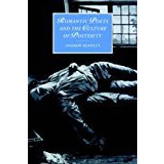 Romantic Poets and the Culture of Posterity