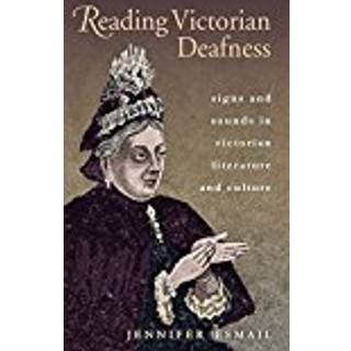 Reading Victorian Deafness