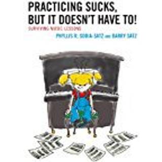 Practicing Sucks, But It Doesn't Have To!