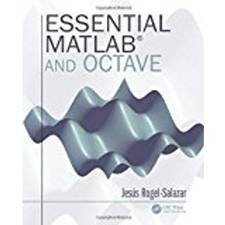 Essential MATLAB and Octave (4, 2014) | Jesus Rogel-Salazar