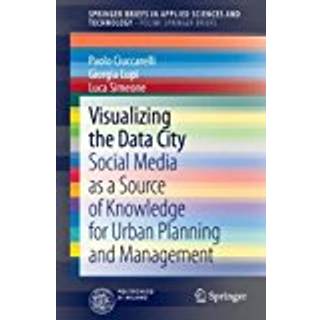 Visualizing the Data City (4, 2014) | Giorgia Lupi,Paolo Ciuccarelli,Luca Simeone