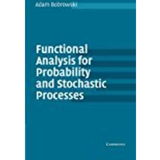 Functional Analysis for Probability and Stochastic Processes