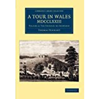 A Tour in Wales, MDCCLXXIII: Volume 2, The Journey to Snowdon