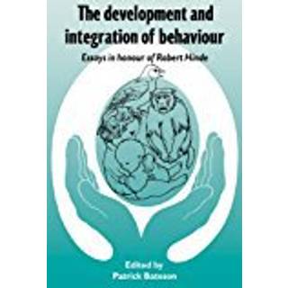 The Development and Integration of Behaviour