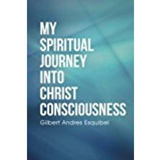 My Spiritual Journey into Christ Consciousness