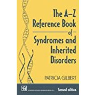 The A-Z Reference Book of Syndromes and Inherited Disorders