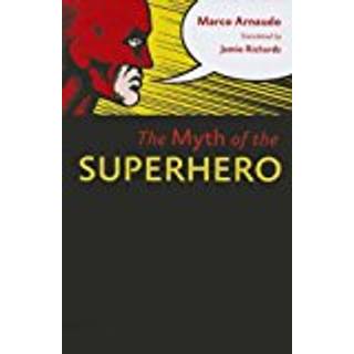 The Myth of the Superhero
