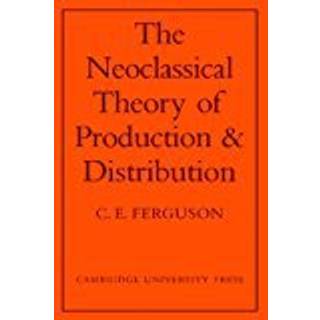 The Neoclassical Theory of Production and Distribution