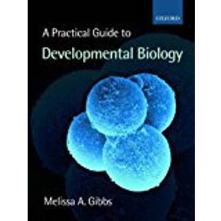 A Practical Guide to Developmental Biology