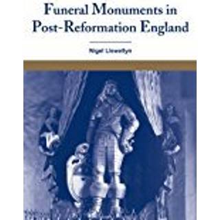 Funeral Monuments in Post-Reformation England