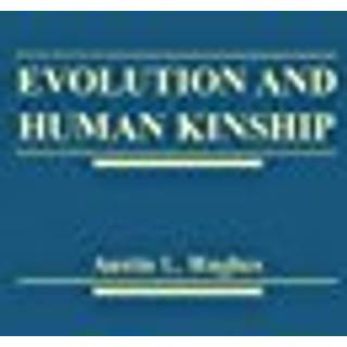 Evolution and Human Kinship (3, 1988) | Austin L. Hughes