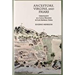 Ancestors, Virgins, and Friars