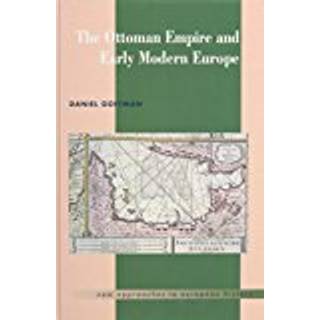 The Ottoman Empire and Early Modern Europe