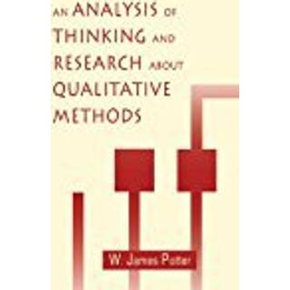 An Analysis of Thinking and Research About Qualitative Methods