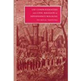 Lay Confraternities and Civic Religion in Renaissance Bologna