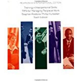 Training in Interpersonal Skills: TIPS for Managing People at Work