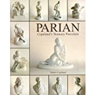 Parian: Copeland's Statuary Porcelain
