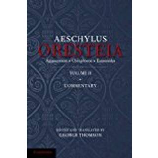 The Oresteia of Aeschylus: Volume 2