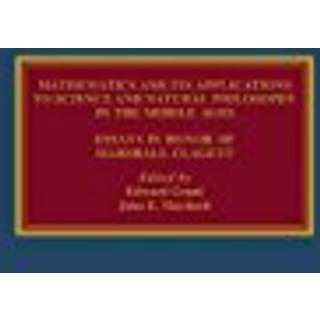 Mathematics and its Applications to Science and Natural Philosophy in the Middle Ages