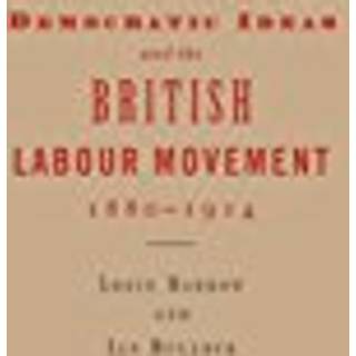 Democratic Ideas and the British Labour Movement, 1880–1914