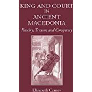 King and Court in Ancient Macedonia